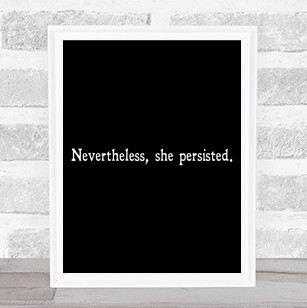 She Persisted Quote Print Black & White