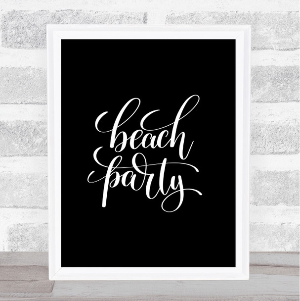 Beach Party Quote Print Black & White
