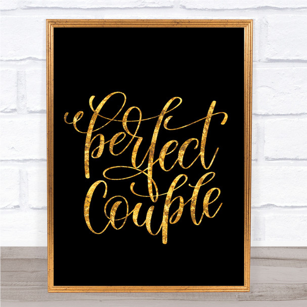 Perfect Couple Quote Print Black & Gold Wall Art Picture Perfect Couple Quote Print Black & Gold Wall Art Picture