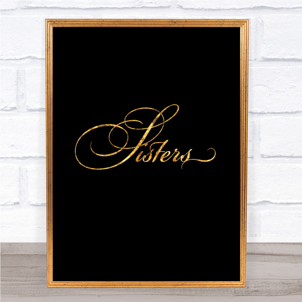 Sisters Quote Print Black & Gold Wall Art Picture