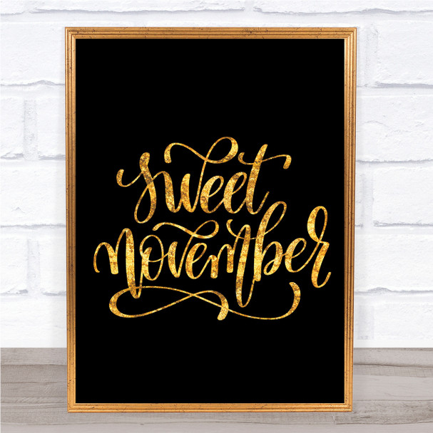 Sweet November Quote Print Black & Gold Wall Art Picture