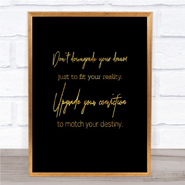 Upgrade Your Conviction Quote Print Black & Gold Wall Art Picture