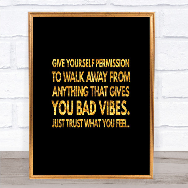 Walk Away From Anything That Gives You Bad Vibes Quote Print Poster