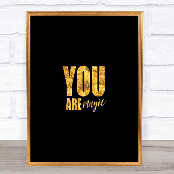 You Are Magic Quote Print Black & Gold Wall Art Picture