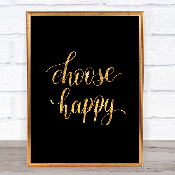 Choose Happy Quote Print Black & Gold Wall Art Picture
