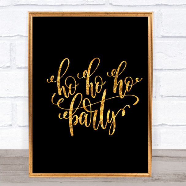 Christmas Ho Ho Ho Party Quote Print Black & Gold Wall Art Picture