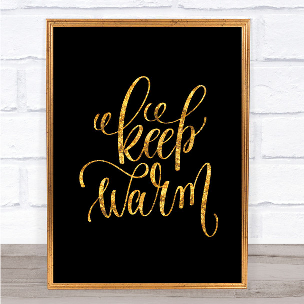 Christmas Keep Warm Quote Print Black & Gold Wall Art Picture