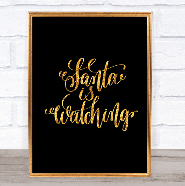 Christmas Santa Is Watching Quote Print Black & Gold Wall Art Picture