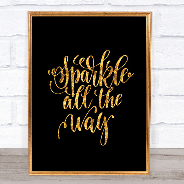 Christmas Sparkle All The Way Quote Print Black & Gold Wall Art Picture