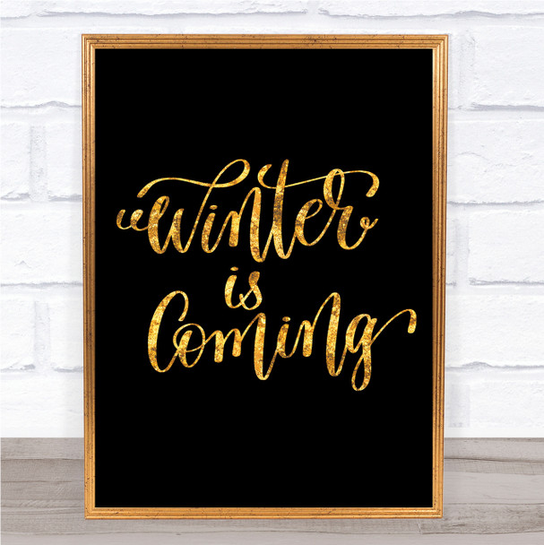 Christmas Winter Is Coming Quote Print Black & Gold Wall Art Picture