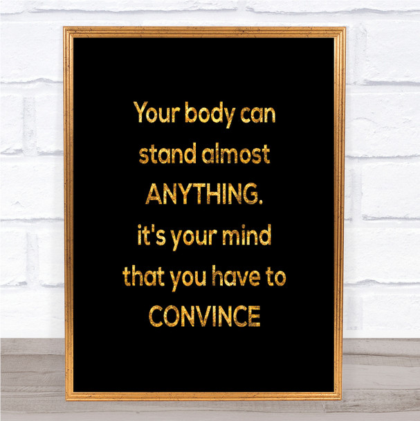 Convince Your Mind Quote Print Black & Gold Wall Art Picture