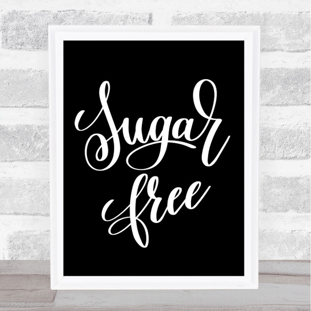 Sugar Free Quote Print Black & White