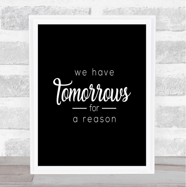 Tomorrows Quote Print Black & White