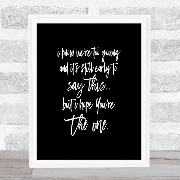 Too Young Quote Print Black & White