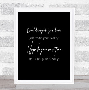 Upgrade Your Conviction Quote Print Black & White