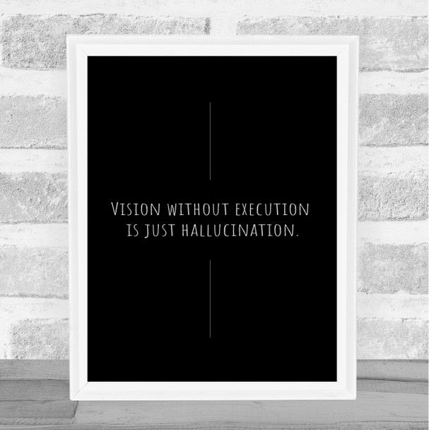 Vision Without Execution Quote Print Black & White