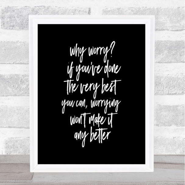 Why Worry Quote Print Black & White