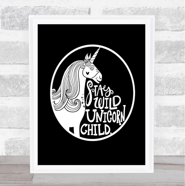 Wild Unicorn Stay Quote Print Black & White