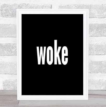 Woke Quote Print Black & White