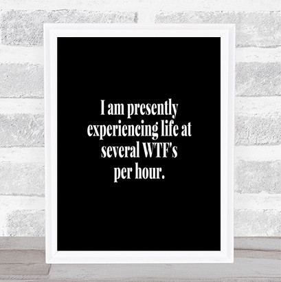 Wtf'S Per Hour Quote Print Black & White