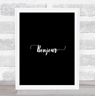 Bonjour Quote Print Black & White