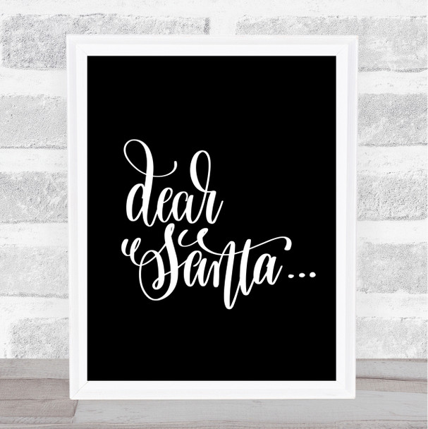 Christmas Dear Santa Quote Print Black & White