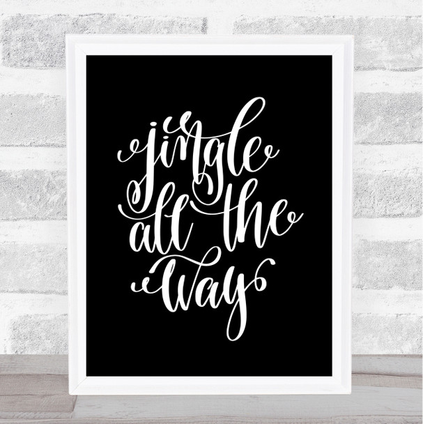 Christmas Jingle All The Way Quote Print Black & White