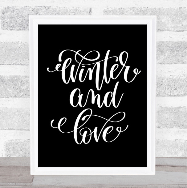 Christmas Winter & Love Quote Print Black & White