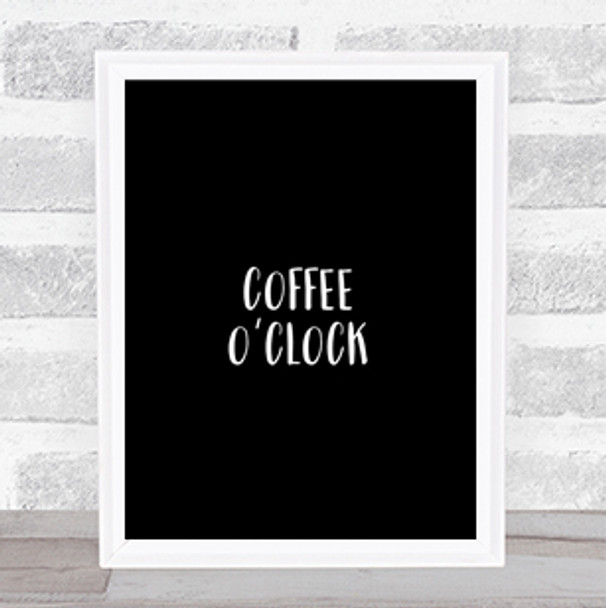 Coffee O'clock Quote Print Black & White