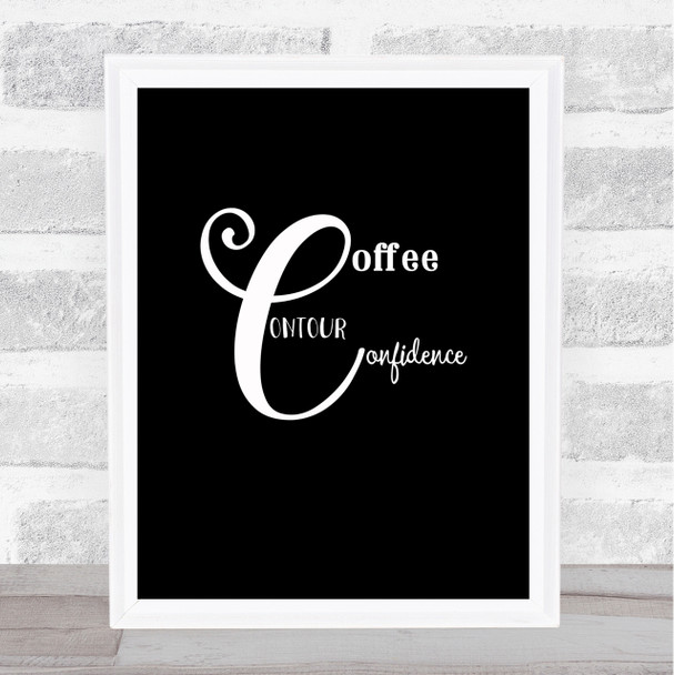 Coffee  Confidence Quote Print Black & White