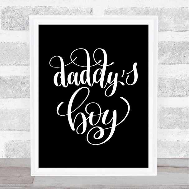 Daddy's Boy Quote Print Black & White