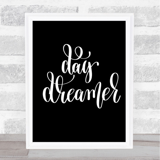 Day Dreamer Quote Print Black & White