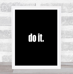 Do It Small Quote Print Black & White