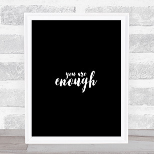 Enough Quote Print Black & White