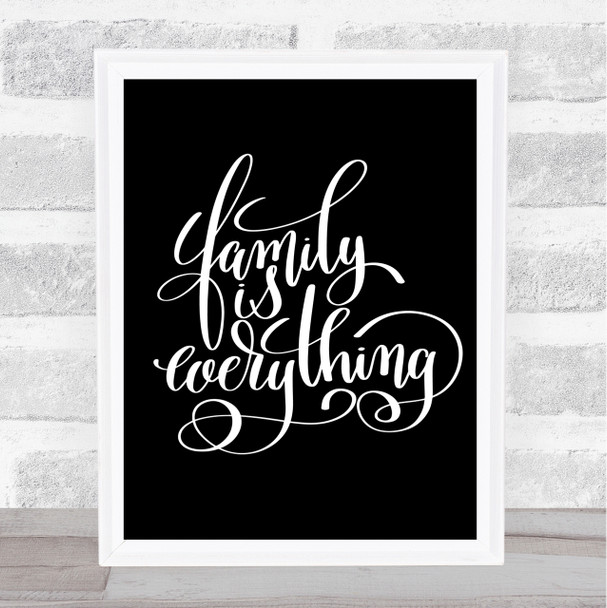 Family Is Everything Quote Print Black & White