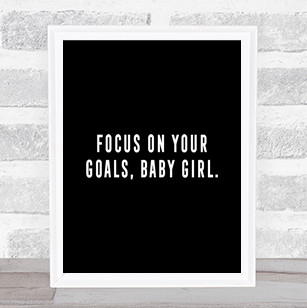 Focus On Your Goals Quote Print Black & White