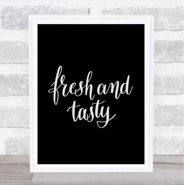 Fresh And Tasty Quote Print Black & White