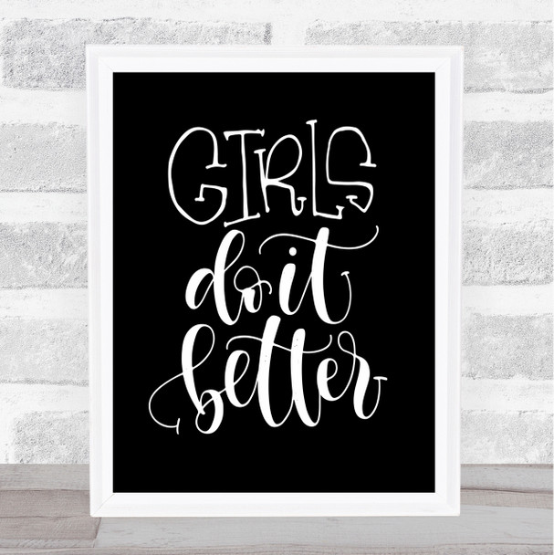 Girls Do It Better Quote Print Black & White