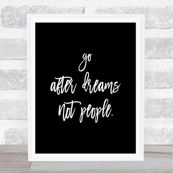 Go After Dreams Quote Print Black & White