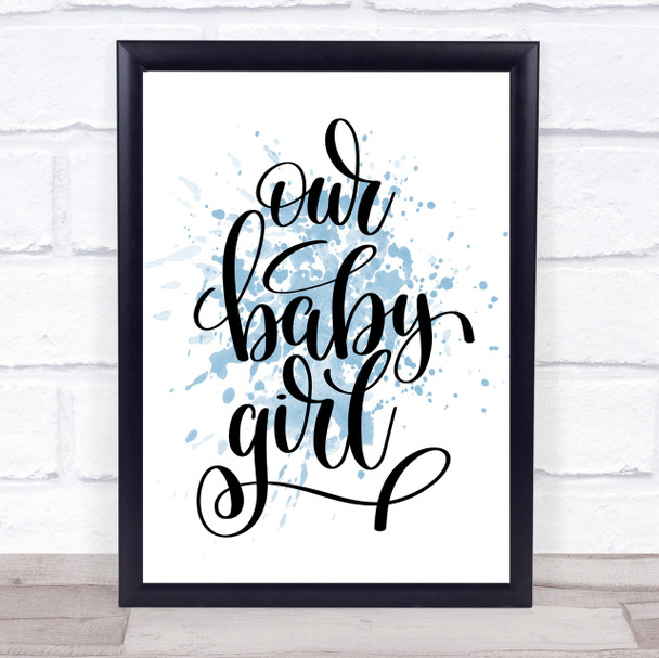 Baby Girl Inspirational Quote Print Blue Watercolour Poster