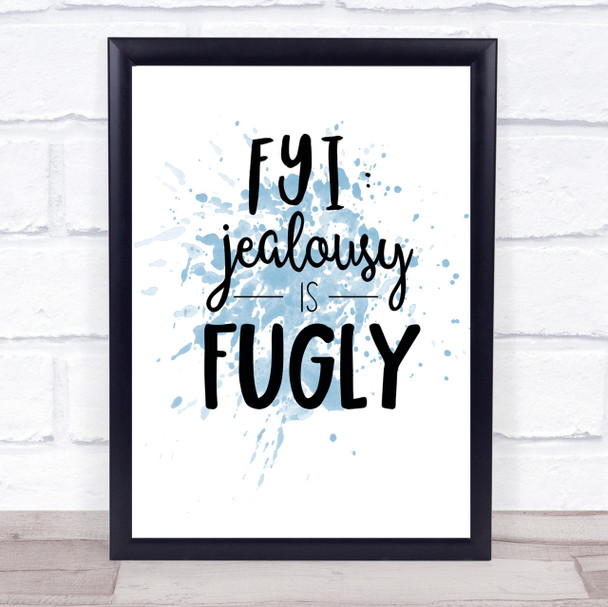 Jealousy is Ugly Inspirational Quote Print Blue Watercolour Poster