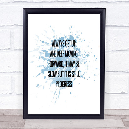 Keep Moving Forward Inspirational Quote Print Blue Watercolour Poster