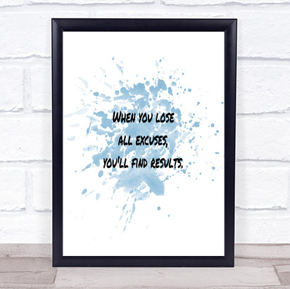 Lose All Excuses Inspirational Quote Print Blue Watercolour Poster