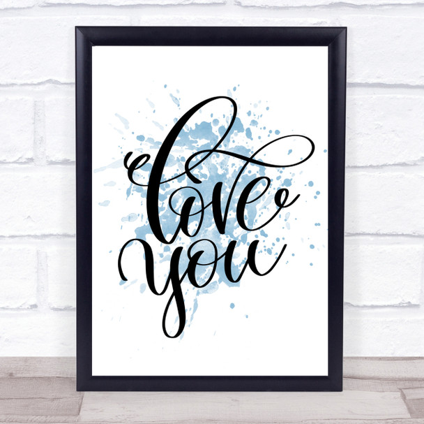 Love U Inspirational Quote Print Blue Watercolour Poster