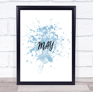 May Inspirational Quote Print Blue Watercolour Poster