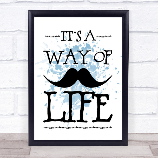 Mustache Its A Way Of Life Inspirational Quote Print Blue Watercolour Poster