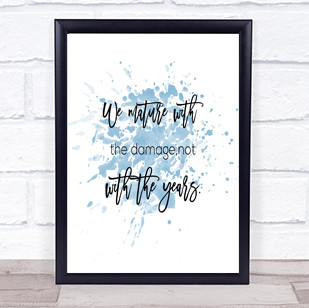 Not With The Years Inspirational Quote Print Blue Watercolour Poster