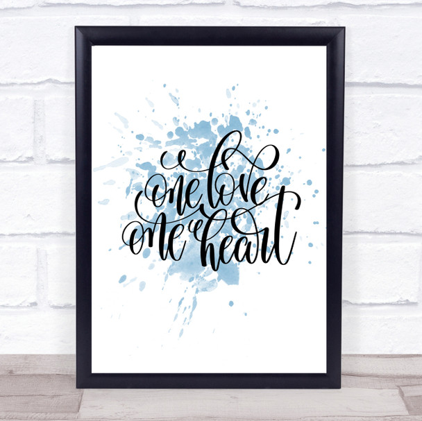 One Love One Heart Inspirational Quote Print Blue Watercolour Poster