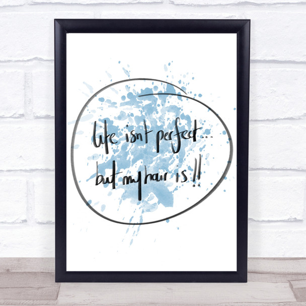Perfect Hair Inspirational Quote Print Blue Watercolour Poster