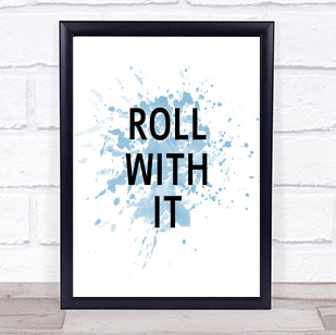 Roll With It Inspirational Quote Print Blue Watercolour Poster